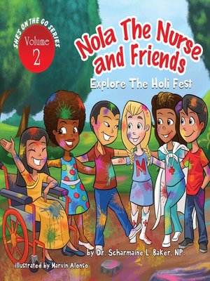 cover image of Nola the Nurse & Friends Explore the Holi Fest